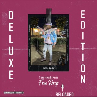 Free Drip (Trapping & Rapping) Deluxe
