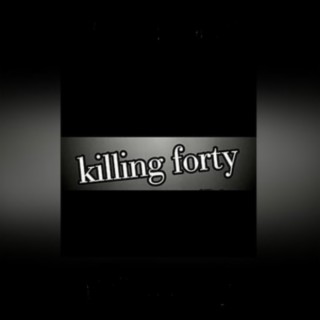 Killing Forty
