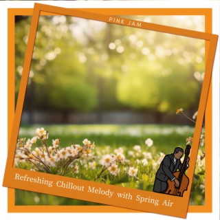 Refreshing Chillout Melody with Spring Air