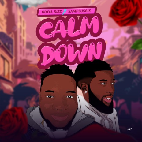 Calm down ft. Samplus6ix | Boomplay Music