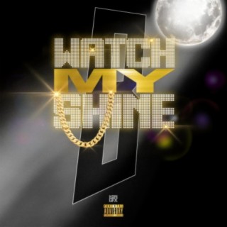 Watch my shine