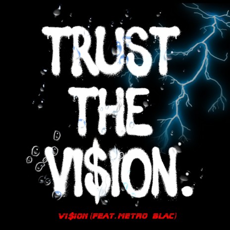 Trust The VI$iON (feat. Metro Blac) | Boomplay Music
