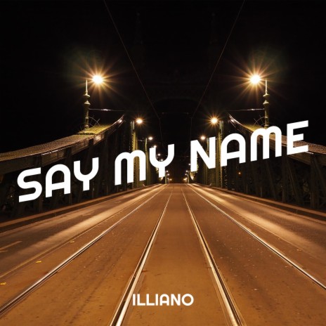 Say My Name | Boomplay Music