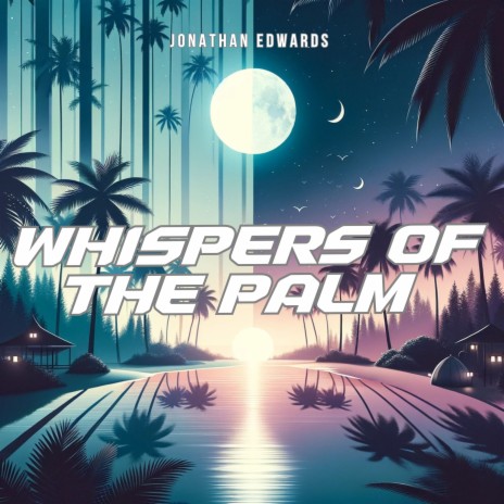 Whispers of the Palm | Boomplay Music