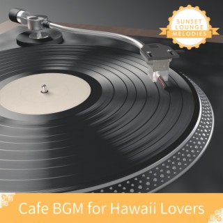 Cafe BGM for Hawaii Lovers