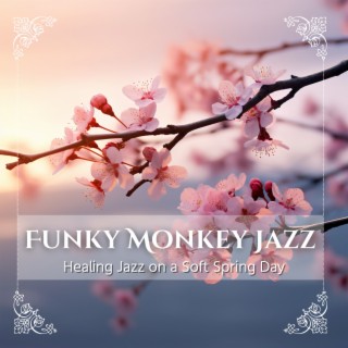 Healing Jazz on a Soft Spring Day