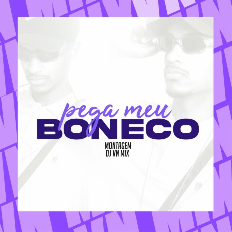 MONTAGEM - Pega Meu Boneco | Boomplay Music