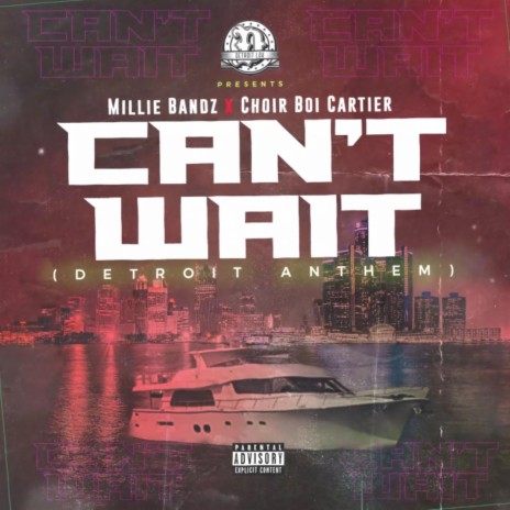 Can't Wait (feat. Millie Bandz & Choir Boi Cartier) | Boomplay Music