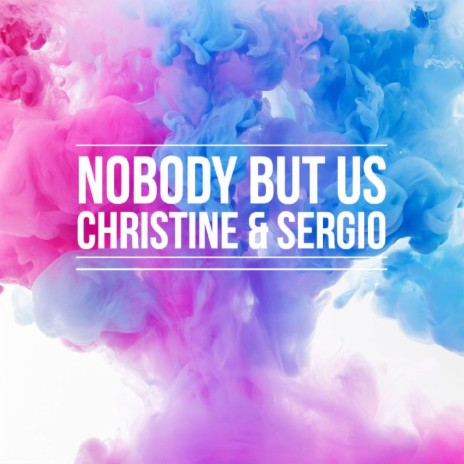 Nobody But Us ft. Sergio | Boomplay Music