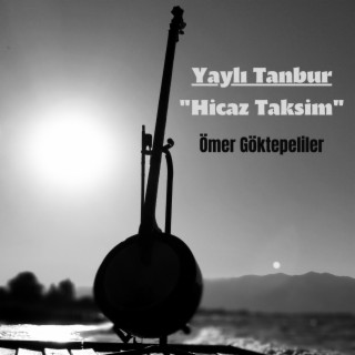 Yaylı Tanbur Hicaz Taksim