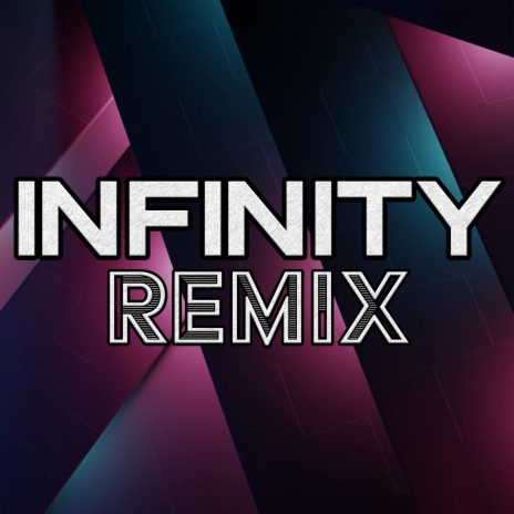 Infinity (Remix) | Boomplay Music