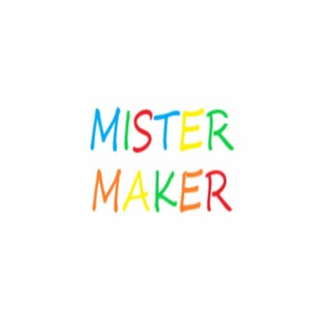 Mister Maker ft. Mace. | Boomplay Music