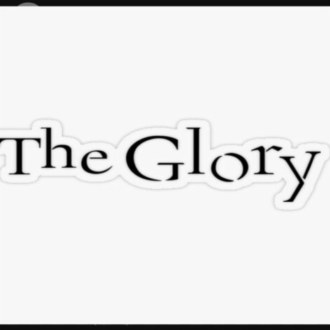 The Glory | Boomplay Music