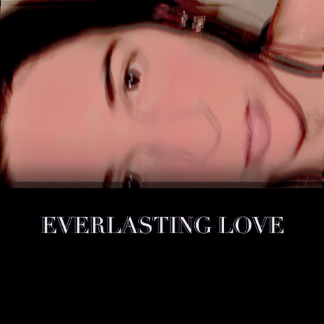Everlasting Love | Boomplay Music
