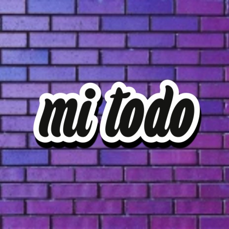 Mi todo