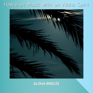 Hawaiian Music with an Aloha Spirit