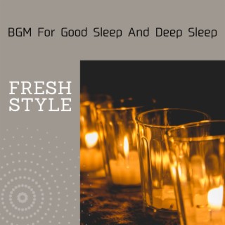 BGM For Good Sleep And Deep Sleep
