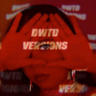 D.W.T.D. (Versions)