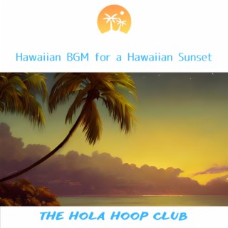 Hawaiian BGM for a Hawaiian Sunset