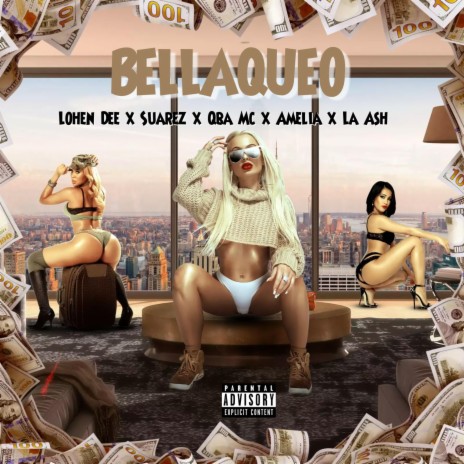 Bellaqueo ft. Qba Mc, Amelia, La Ash & Suarez | Boomplay Music