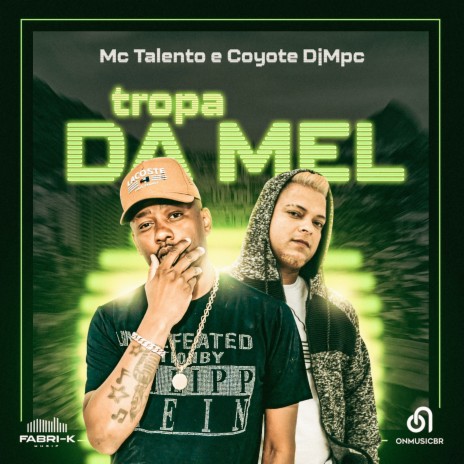 Tropa Da Mel ft. Coyote DjMpc | Boomplay Music