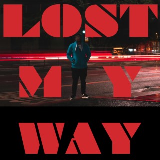 LOST MY WAY