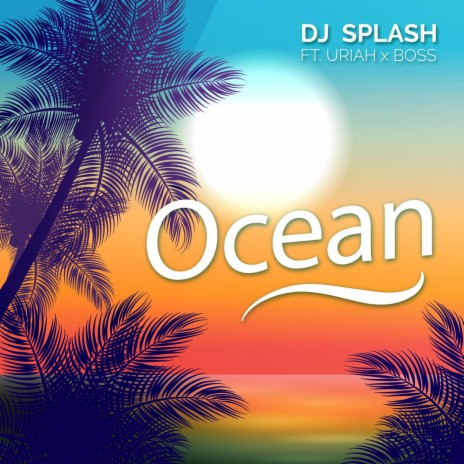 Ocean (feat. Uriah & Boss) | Boomplay Music