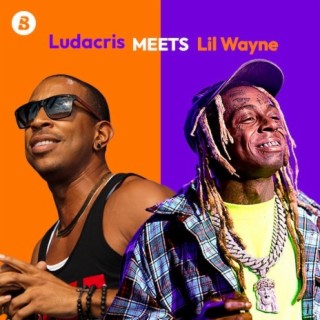 Ludacris Meets Lil Wayne
