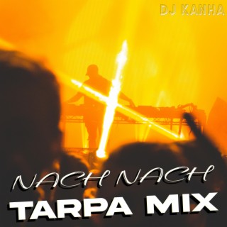 Nach Nach (Tarpa Mix)