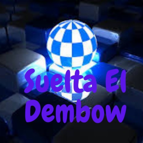 Suelta el Dembow | Boomplay Music