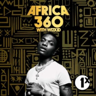 Wizkid's #Africa360 Playlist