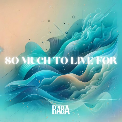 So much to live for | Boomplay Music