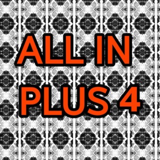 ALL IN PLUS 4