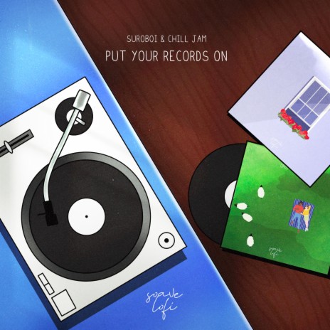 Put Your Records On ft. Chill Jam & soave lofi