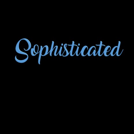 Sophisticated | Boomplay Music