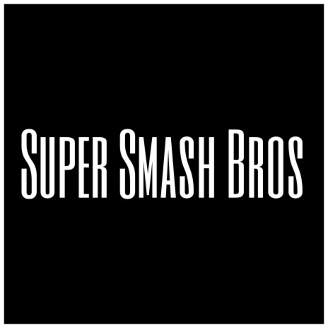 Super Smash Bros | Boomplay Music