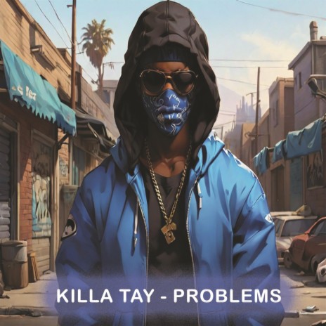 Killa Tay (Problems) | Boomplay Music
