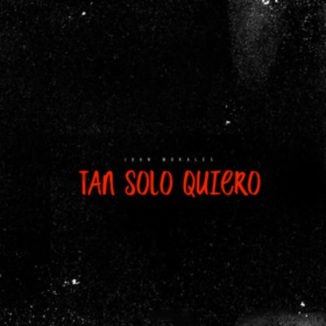 Tan Solo Quiero | Boomplay Music