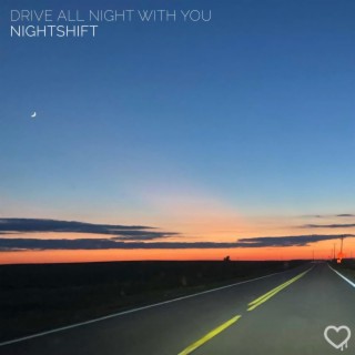 Drive All Night With You lyrics | Boomplay Music