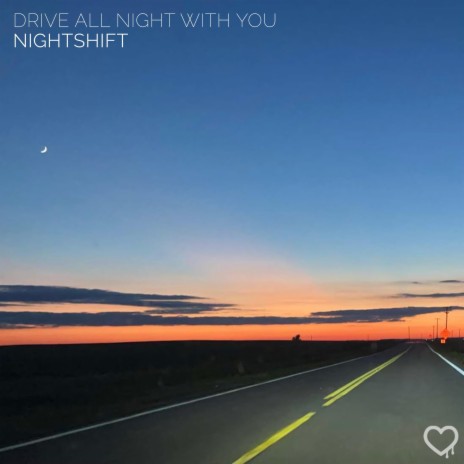 Drive All Night With You | Boomplay Music