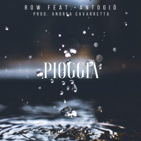 Pioggia (feat. AntoGiò & Andrea Cavarretta) | Boomplay Music