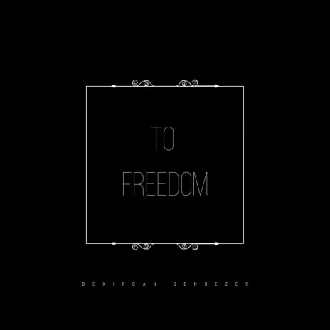 To Freedom | Boomplay Music