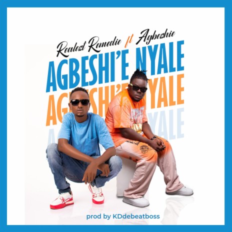 Agbeshi'e nyale ft. Agbeshie | Boomplay Music