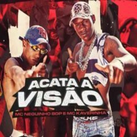 Acata a Visao ft. Mc Kaverinha | Boomplay Music
