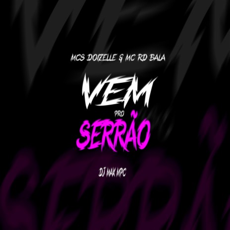 VEM PRO SERRÃO ft. MC DOIZELLE & MC RD BALA