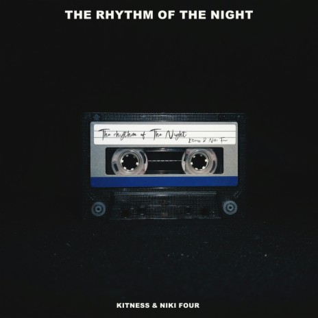 The Rhythm of the Night ft. Niki Four | Boomplay Music