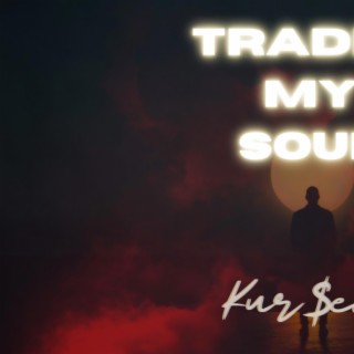 Traded My Soul