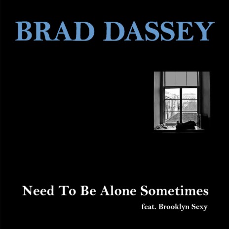 Need to Be Alone Sometimes ft. Brooklyn Sexy | Boomplay Music