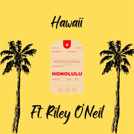 Hawaii ft. Riley O'Neil | Boomplay Music