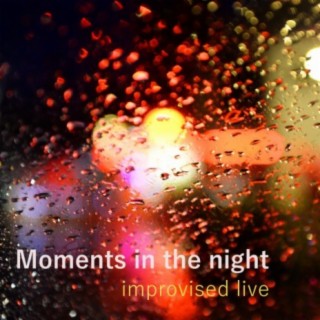Moments in the night (Improvised live)